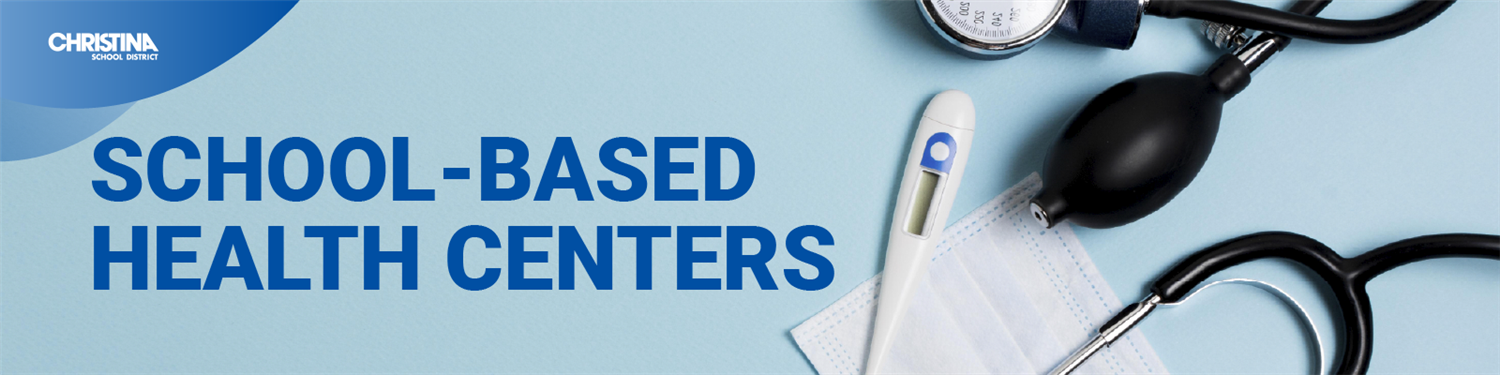 CSD School-Based Health Centers on blue background w/medical aparatus pictured